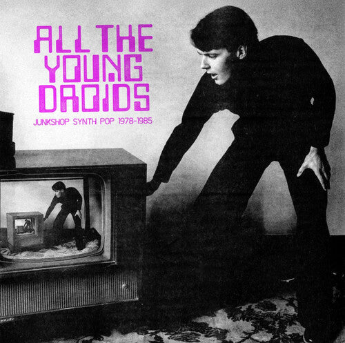 All The Young Droids: Junkshop Synth Pop 1978-1985 [2LP] vinylsbase
