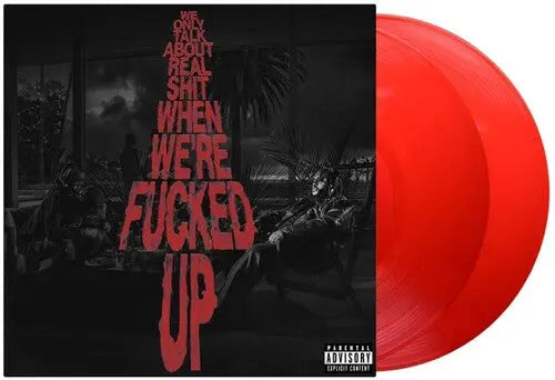 We Only Talk About Real Shit When We're Fucked Up [Transparent Red Vinyl] vinylsbase